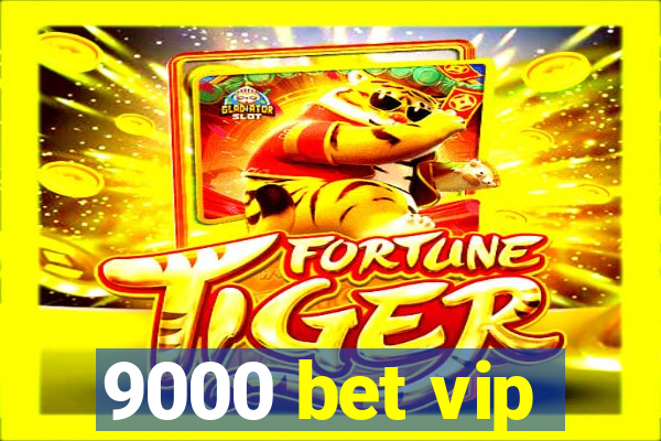 9000 bet vip